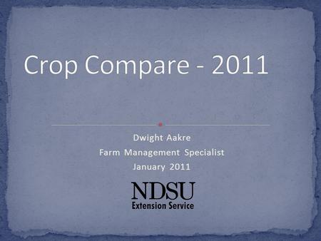 Dwight Aakre Farm Management Specialist January 2011.