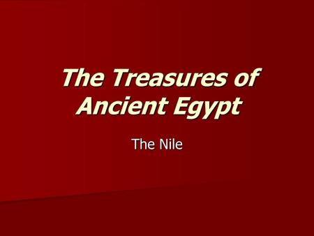 The Treasures of Ancient Egypt