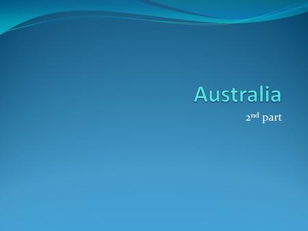 2 nd part. New Zealand 1200 miles SE of Australia Smaller land area than Australia Two main islands N & S island Two separate colliding tectonic plates.