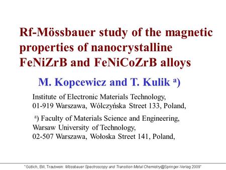 M. Kopcewicz and T. Kulik a ) Institute of Electronic Materials Technology, 01-919 Warszawa, Wólczyńska Street 133, Poland, a ) Faculty of Materials Science.