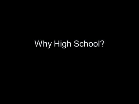 Why High School?. Drop out Statistics Over the course of his or her lifetime, a high school dropout earns, on average, about $260,000 less than a high.