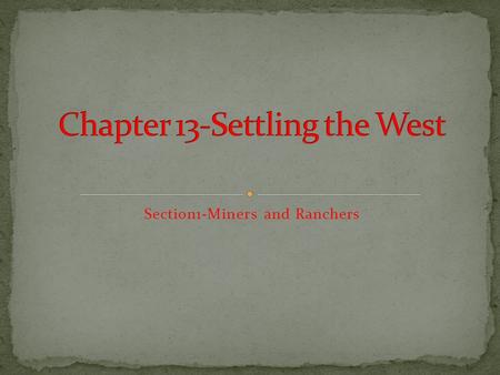 Section1-Miners and Ranchers Click the Speaker button to listen to the audio again.