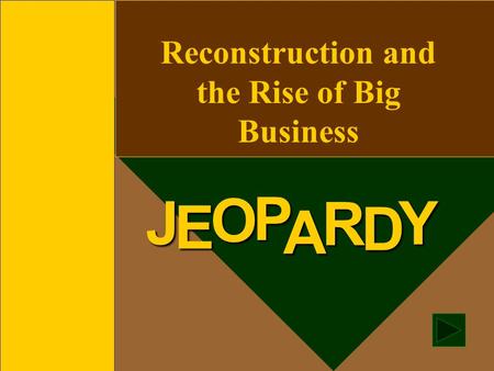 J E OPA R D Y Reconstruction and the Rise of Big Business.