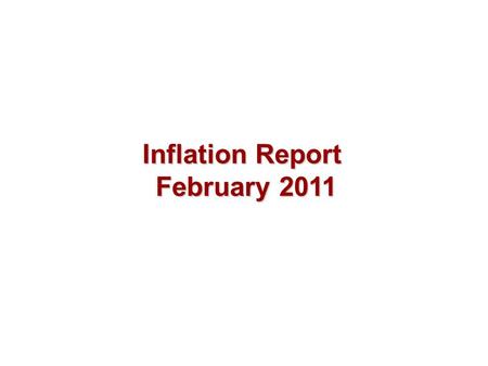 Inflation Report February 2011. Costs and prices.