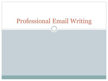 Professional Email Writing. What makes a professional email? Does your email address set a professional tone? Do you have a set signature with your contact.