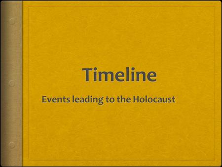 1933  January: The Nazi Party takes control of Germany while Hitler becomes chancellor  February: Civil liberties for all citizens were “temporarily.