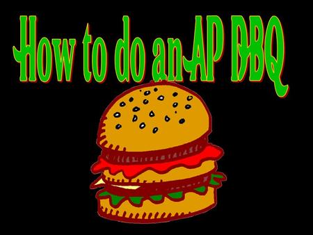 The “Top Bun” of your essay! 4-6 sentences 1.Establish TIME & PLACE. 2.Create a clear, THESIS STATEMENT. DO NOT REPEAT THE QUESTION!! YOU WILL NOT.