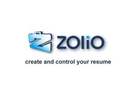 What is Zolio? Free Web resume creator and management service For younger job seekers ages 18-30.