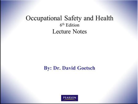 Occupational Safety and Health 6th Edition Lecture Notes