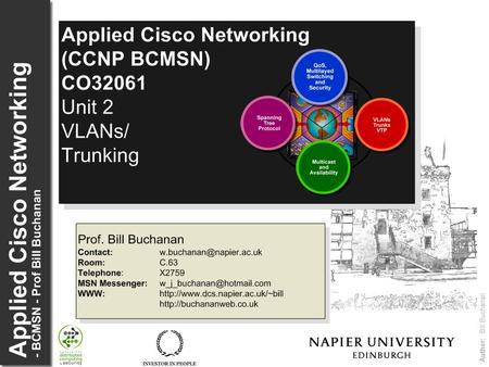 Author: Bill Buchanan. 1. Broadcast: What is the MAC address of this network address? 2. Requested host: All the hosts read the broadcast and checks.