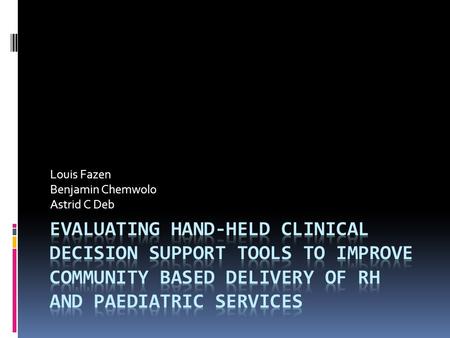 Louis Fazen Benjamin Chemwolo Astrid C Deb. Background  The Academc Model providing access to health care (AMPATH) was established by a partnership of.