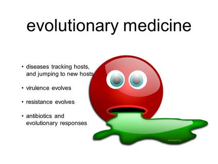 Evolutionary medicine diseases tracking hosts, and jumping to new hosts virulence evolves resistance evolves antibiotics and evolutionary responses openclipart.org.