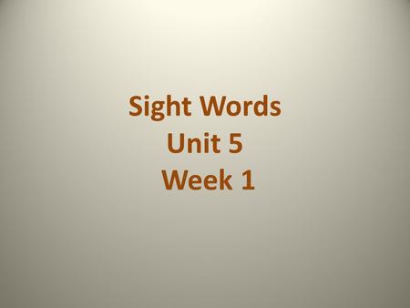 Sight Words Unit 5 Week 1. always We always help each other.