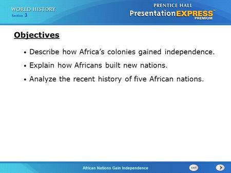 Objectives Describe how Africa’s colonies gained independence.