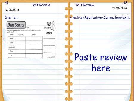 9/25/14 42 Test Review 9/25/2014 41 Test Review Starter: Practice/Application/Connection/Exit: Paste review here 9/25/2014.