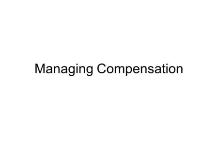 Managing Compensation