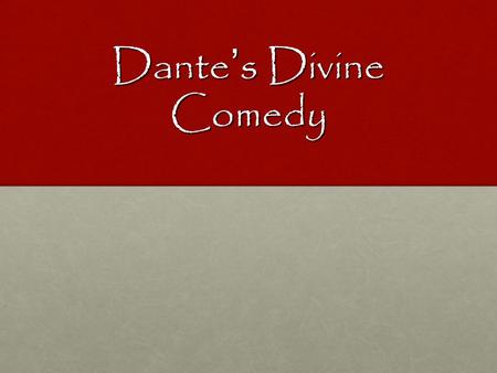 Dante’s Divine Comedy. Introduction to Dante Dante Aligheri (1265- 1321), of Florence, Italy. Dante Aligheri (1265- 1321), of Florence, Italy. One of.