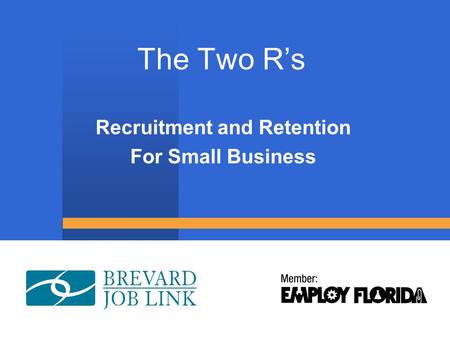 The Two R’s Recruitment and Retention For Small Business.