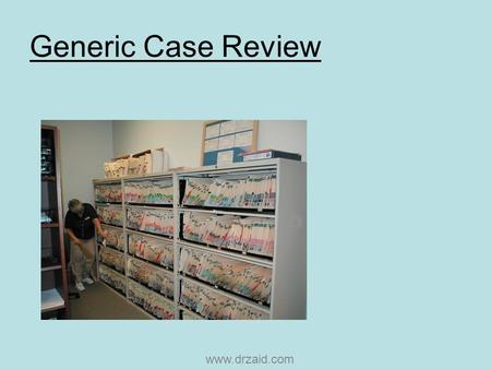 Generic Case Review www.drzaid.com. Chief Complaint.