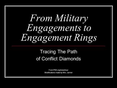 From Military Engagements to Engagement Rings