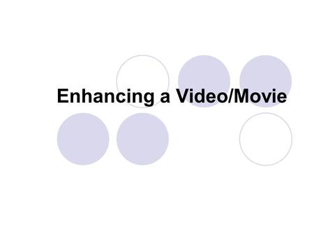 Enhancing a Video/Movie. I.Narrate the Timeline To narrate the timeline Add any video clips, pictures, titles, or credits that you want to display in.