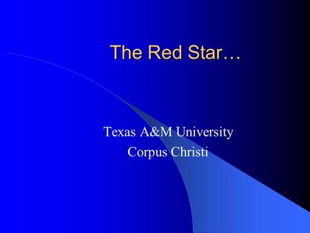 The Red Star… Texas A&M University Corpus Christi.