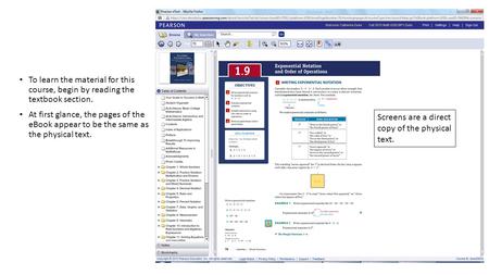 Screens are a direct copy of the physical text. To learn the material for this course, begin by reading the textbook section. At first glance, the pages.