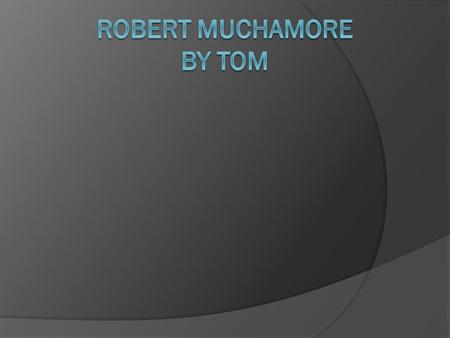 Introduction  Robert Muchamore is a writer of books for kids.  He is best known for writing the C.H.E.R.U.B and Henderson's boys books.  Robert Muchamore.