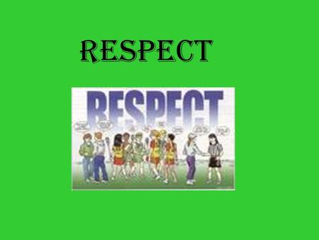 RESPECT. SONG OF FAITH Gospel reading…. Lk 18:9-14 For everyone who exalts himself will be humbled and anyone who humbles themselves will be exalted.