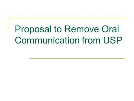 Proposal to Remove Oral Communication from USP