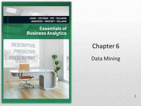 Chapter 6 Data Mining 1. Introduction The increase in the use of data-mining techniques in business has been caused largely by three events. The explosion.