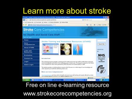 Learn more about stroke Free on line e-learning resource www.strokecorecompetencies.org.