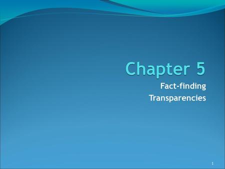 Fact-finding Transparencies 1. ©Pearson Education 2009 Objectives When fact-finding techniques are used in the database system development lifecycle.