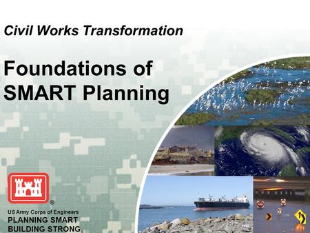 Civil Works Transformation Foundations of SMART Planning