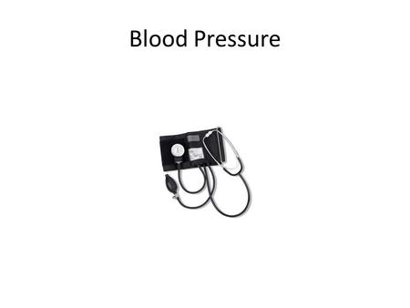 Blood Pressure. Pressure in arteries exerted by the left ventricle when it undergoes systole (contraction) and the pressure remaining in the arteries.