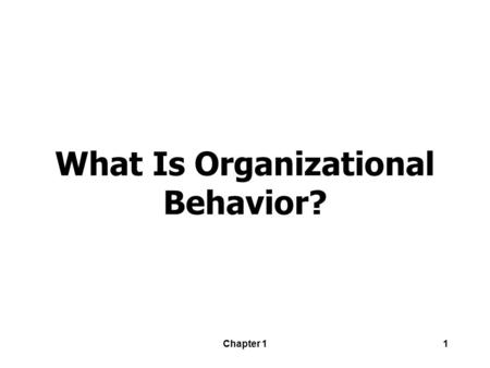 What Is Organizational Behavior?