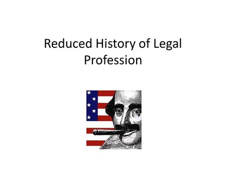 Reduced History of Legal Profession. 19 th century Patriarchal—kinship/family based -3 partners -40 managing clerks -Leverage ratio of p/mc 1:20 to 1:100.