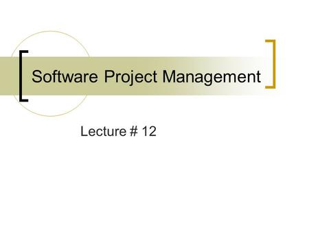 Software Project Management Lecture # 12. Outline Chapter 26 – Quality Management  What is Quality?  Meaning of Quality in Various Context  Software.