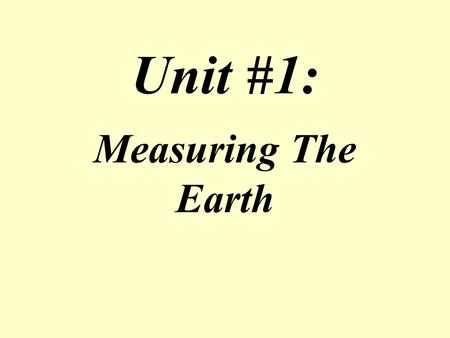 Unit #1: Measuring The Earth Parallel Lines on flat map. Concentric circles on a globe as viewed from the North Pole Latitude.