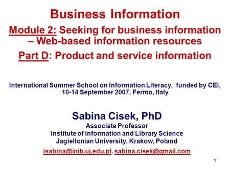 1 Business Information Module 2: Seeking for business information – Web-based information resources Part D: Product and service information International.