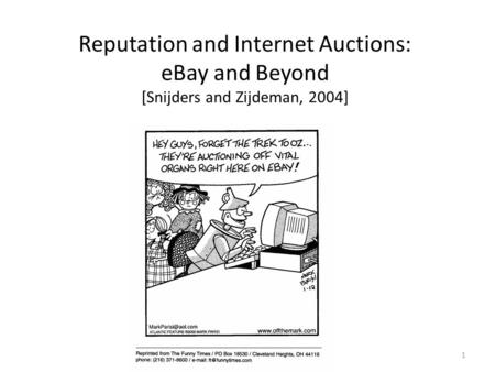 Reputation and Internet Auctions: eBay and Beyond [Snijders and Zijdeman, 2004] 1.