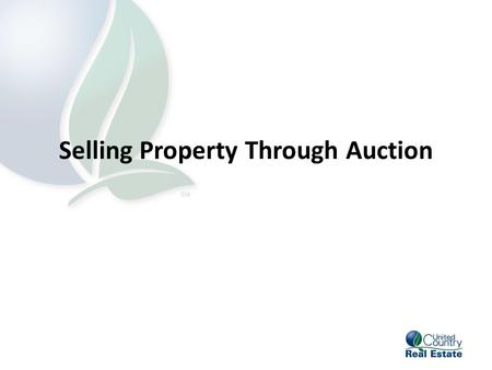 Selling Property Through Auction. Why Consider an Auction? Only way to find the highest price on an asset with multiple motivated buyers.  “When bidders.