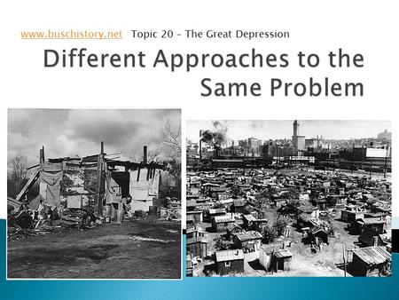 Www.buschistory.netwww.buschistory.net Topic 20 – The Great Depression.