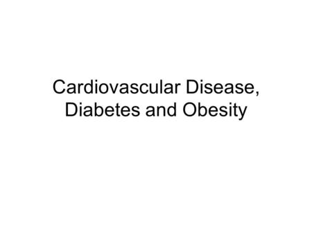 Cardiovascular Disease, Diabetes and Obesity. What You Should Know Atherosclerosis is the accumulation of fatty material (consisting mainly of cholesterol),