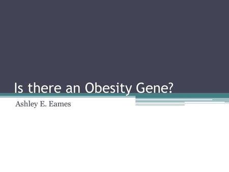 Is there an Obesity Gene?