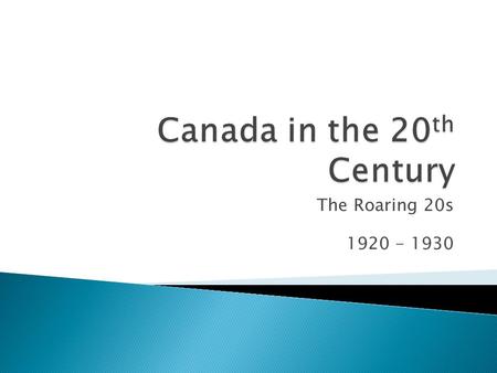 The Roaring 20s 1920 - 1930.  High unemployment throughout the nation as factories switched from war time to peace time production  Canadians began.