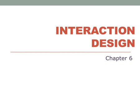 ©2011 INTERACTION DESIGN Chapter 6. ©2011 Low-fidelity Prototype Source: Heim, S. (2008), p. 188.