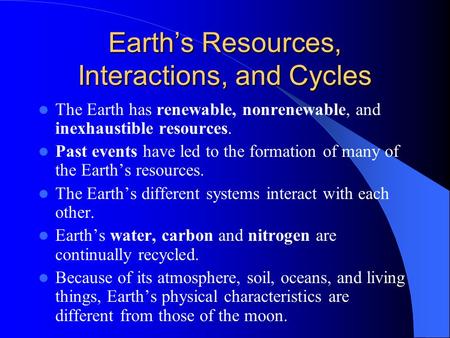 Earth’s Resources, Interactions, and Cycles