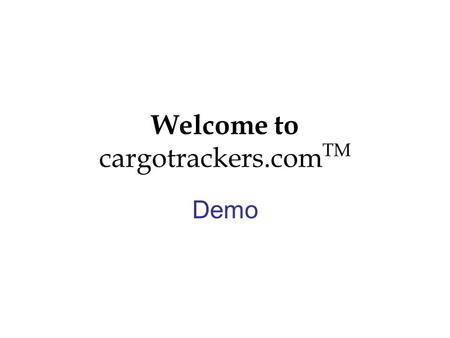 Welcome to cargotrackers.com TM Demo. Profile Kainaaz Infotec was initiated with an objective of providing consultation, customized software development;