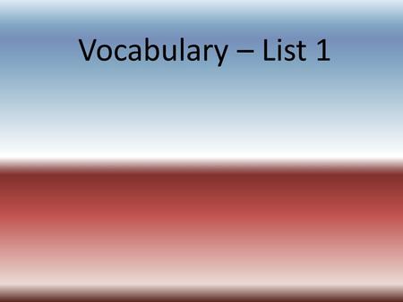 Vocabulary – List 1. Annual- happening once a year The clothing store holds an annual back-to-school sale every September. “My dad makes more money annually.